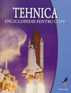 Tehnica- enciclopedie pentru copii - 1