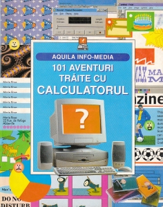 101 aventuri traite cu calculatorul - Anticariat - 1