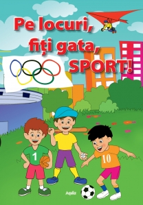 Pe locuri, fiti gata, SPORT! - 1