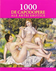 1000 de capodopere ale artei erotice - Anticariat  - 1