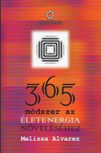 365 módszer az életenergia növeléséhez // -365 modalitati intensificare a energiei spirituale - 1