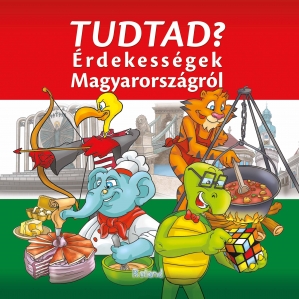 Tudtad? Érdekességek Magyarországról - 1