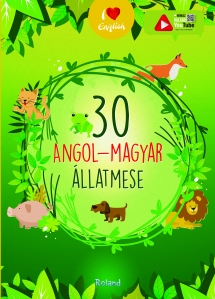 30 angol-magyar állatmese // 30 de povești despre animale. Volum de povești bilingv român-englez - 1