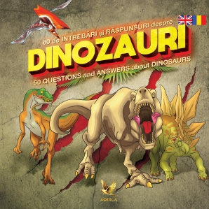 60 de întrebări și răspunsuri despre dinozauri / 60 Questions  and Answers about Dinosaurs  - 1