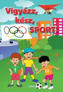 Vigyázz, kész, Sport! // Pe locuri, fiti gata, SPORT! - 1