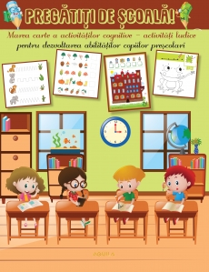 Pregătiți de școală! Marea carte a activităților cognitive - activități ludice pentru dezvoltarea abilităților copiilor preșcolari - 1