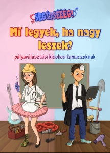 Segítsééég! Mi legyek, ha nagy leszek?// Ajutooor! Ce meserie ? - 1