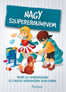 Marea carte a bunelor maniere/ Nagy szupererőkönyvem  - 1