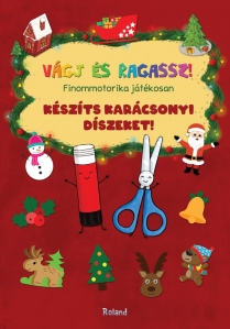 Taie si lipeste. Facem decoratiuni de Craciun/ Vágj és ragassz! Készíts karácsonyi díszeket! foglalkoztató  - 1