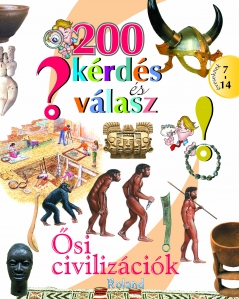200 kérdés és válasz - Ősi civilizációk// 200 Întrebări și răspunsuri Civilizația Antică - 1