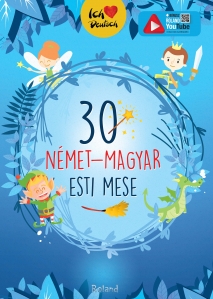 30 német-magyar esti mese / 30 de povești magice de seară volum de povești bilingv maghiar-german    - 1