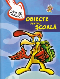 Cum se fabrica obiecte pentru scoala - 1