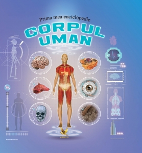 Prima mea enciclopedie. Corpul uman - 1