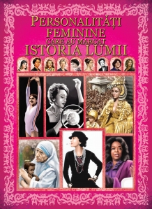 Personalitati feminine care au marcat istoria lumii - 1